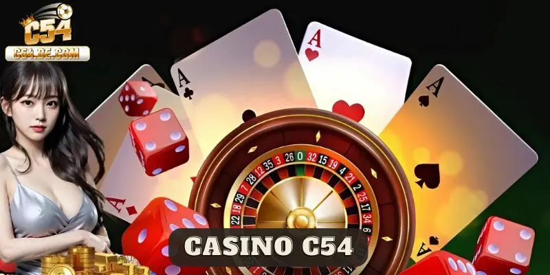 Casino C54 Giới thiệu casino C54 - Sảnh game đỉnh cao