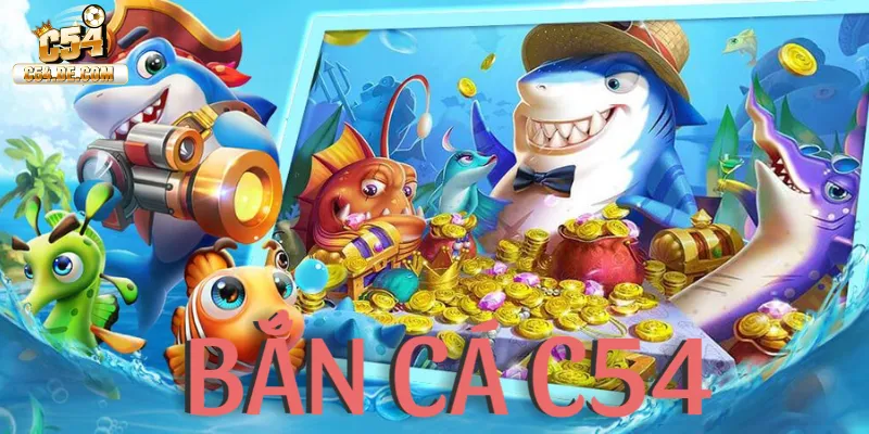 Giới thiệu thông tin về bắn cá C54