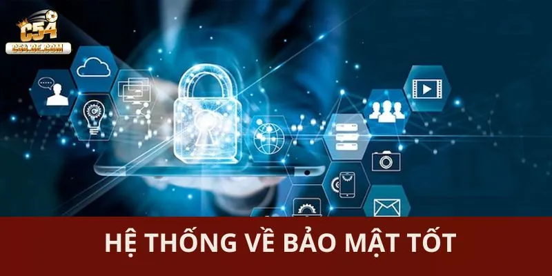 Hệ thống về bảo mật tốt