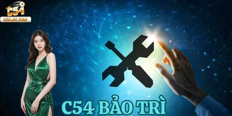Tìm hiểu qua một số lý do nhà cái C54 bảo trì hệ thống
