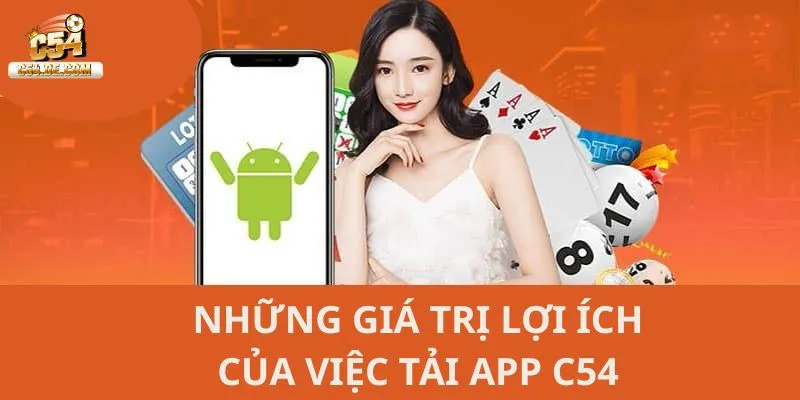 Những giá trị lợi ích của việc tải app C54