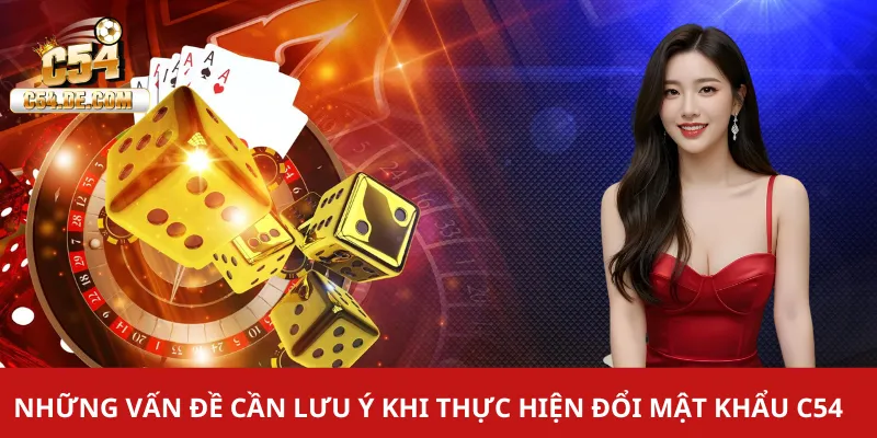 Những lưu ý khi thực hiện đổi mật khẩu